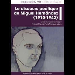 Discours poétique de Miguel Hernández (1910-1942) (Le)