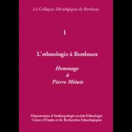 Ethnologie à Bordeaux (L'). Hommage à Pierre Métais