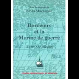 Bordeaux et la Marine de guerre (XVIIe-XXe siècles)