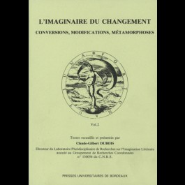 Imaginaire du changement au XVIe siècle (L'); conversions, modifications, métamorphoses