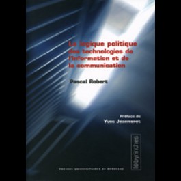 Logique politique des technologies de l'information et de la communication (La)