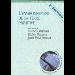 L'environnement de la terre primitive (2e édition)