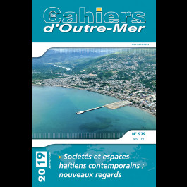 Sociétés et espaces haïtiens contemporains : nouveaux regards – Les Cahiers d'Outre-Mer 279