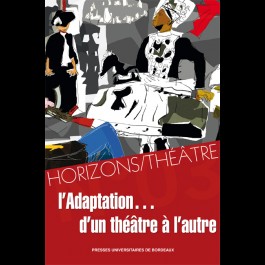 Horizons/Théâtre N°3. L'adaptation... d'un théâtre à l'autre
