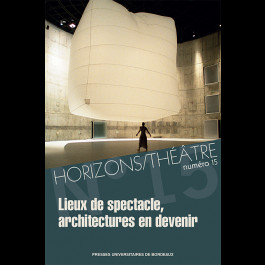 Horizons/Théâtre n° 15 – Lieux de spectacle, architectures en devenir