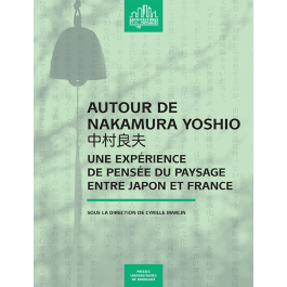 Autour de Nakamura Yoshio. Une expérience de pensée du paysage entre Japon et France