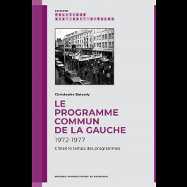 Le Programme commun de la gauche 1972-1977. C'était le temps des programmes