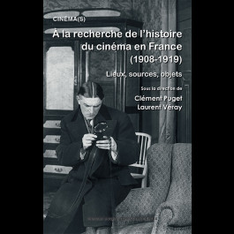 À la recherche de l'histoire du cinéma en France (1908-1919). Lieux sources, objets