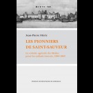 Pionniers de Saint-Sauveur. La colonie agricole du Médoc pour les enfants trouvés, 1844-1869. (Les)