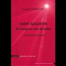 Saint Augustin. Un voyage au cœur du temps - I. Une histoire revisitée