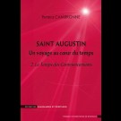 Saint augustin  un voyage au cœur du temps. 2. Le Temps des Commencements