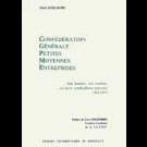 Confédération Générale des Petites et Moyennes Entreprises (La). Son histoire, son combat, un autre syndicalisme patronal 1944-1978