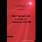 Récits de genèse : avatars des commencements