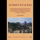 Haut et le bas (Le). Signatures sociales, paysages et évolution des milieux dans les montagnes d'Afrique Centrale (Cameroun et Tchad), n° 8