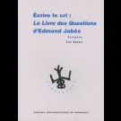 Écrire le cri : Le Livre des questions d'Edmond Jabès. Exégèse