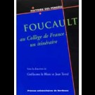 Foucault au Collège de France : un itinéraire