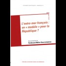 Outre-mer français : un « modèle » pour la République ? (L')