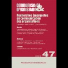 Recherches émergentes en communication des organisations - Communication & Organisation 47