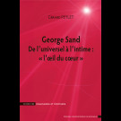 George Sand. De l'univers à l'intime: "l'oeil du cœur"