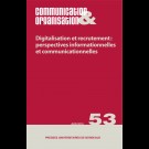 Digitalisation et recrutement : perspectives informationnelles et communicationnelles - Communication & Organisation 53
