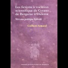 Fictions à vocation scientifique de Cyrano de Bergerac à Diderot (Les). Vers une poétique hybride
