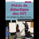 Précis de didactique des SVT pour enseigner au collège et au lycée
