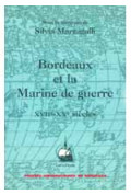 MARZAGALLI (Silvia)Bordeaux et la Marine de guerre (XVIIe-XXe siècles)