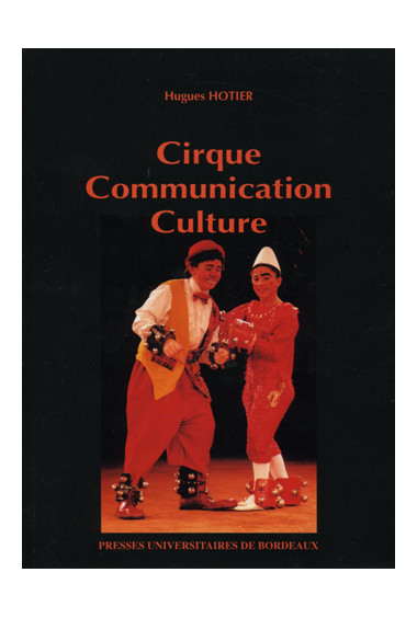 HOTIER (Hugues)Cirque, communication, culture