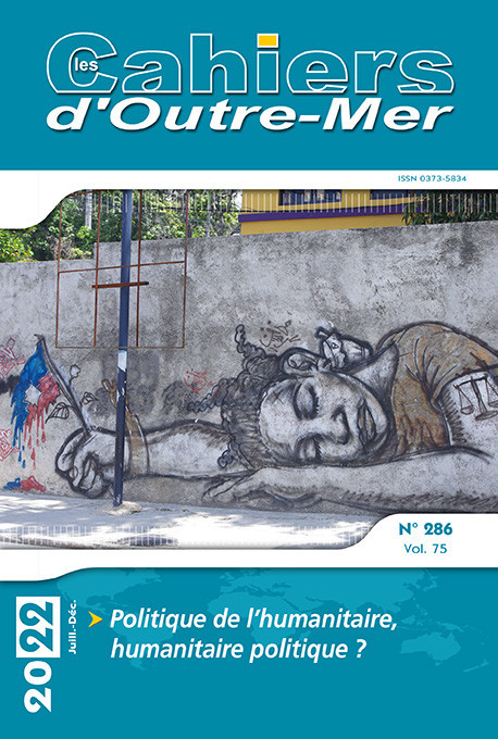 Politique de l’humanitaire, humanitaire politique ? - Les Cahiers d'Outre-Mer 286