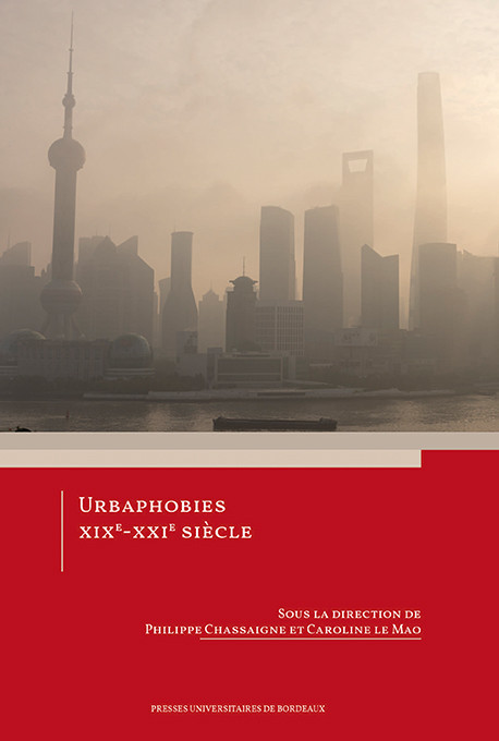 Urbaphobies XIXe -XXIe siècle