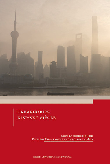 Urbaphobies XIXe -XXIe siècle