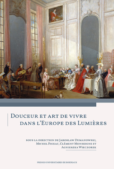 Douceur et art de vivre dans l’Europe des Lumières