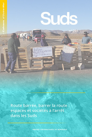 Route barrée, barrer la route : espaces et sociétés à l’arrêt dans les Suds