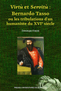 Virtù et Servitù : Bernardo Tasso ou les tribulations d’un humaniste du XVIe siècle