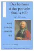 Des hommes et des pouvoirs dans la ville XIVe - XXe siècles