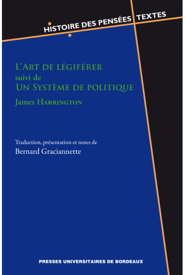 GRACIANNETTE (Bernard)Art de légiférer suivi de Un Système de politique - James Harrington (L')