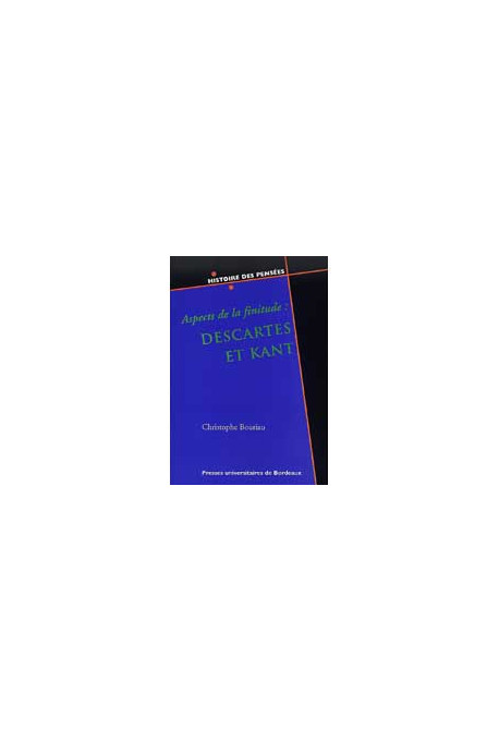 Aspects de la finitude : Descartes et Kant