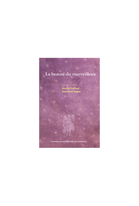 GAILLARD (Aurélia), VALETTE (Jean-René)Beauté du merveilleux (La)