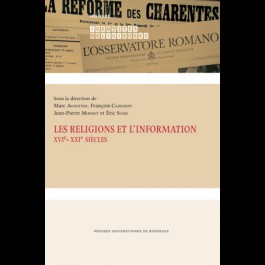 Religions et l’information - XVIe- XXIe siècles (Les)