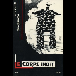 Corps inuit (Le)(Québec arctique)