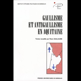 Gaullisme et antigaullisme en Aquitaine