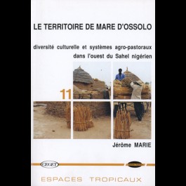 Territoire de mare d'Ossolo (Le) : diversité culturelle et systèmes agro-pastoraux dans l'ouest du Sahel nigérien, n° 11