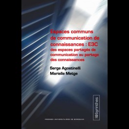 Espaces communs de communication de connaissances : E3C des espaces partagés de communication au partage des connaissances