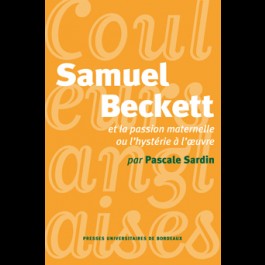 Samuel Beckett et la passion maternelle ou l'hystérie à l'oeuvre