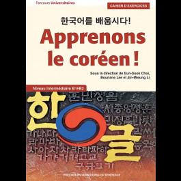 Apprenons le coréen ! - Cahier d'exercices - Niveau intermédiaire B1 > B2