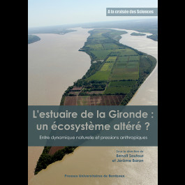 L'estuaire de la Gironde : un écosystème altéré ? Entre dynamique naturelle et pressions anthropiques