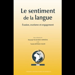 Sentiment de la langue (Le). Évasion, exotisme et engagement