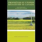 Prophéties et utopies religieuses au Canada