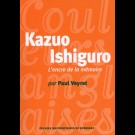 Kazuo Ishiguro. L'encre de la mémoire