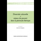 Diversité culturelle et enjeux de pouvoir dans la péninsule ibérique